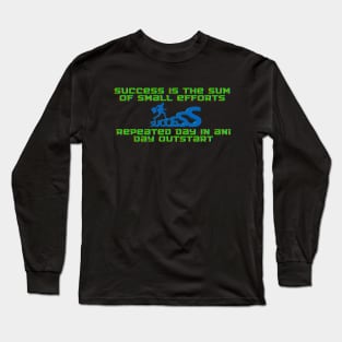 motivational quotes  success is the sum of small efforts Long Sleeve T-Shirt